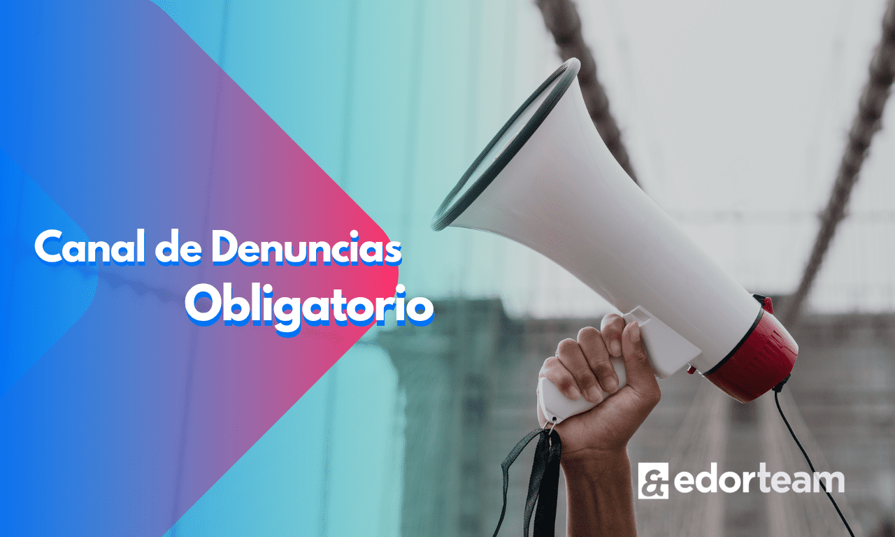 Canal de Denuncias Obligatorio: ¿Por qué es importante para tu empresa?