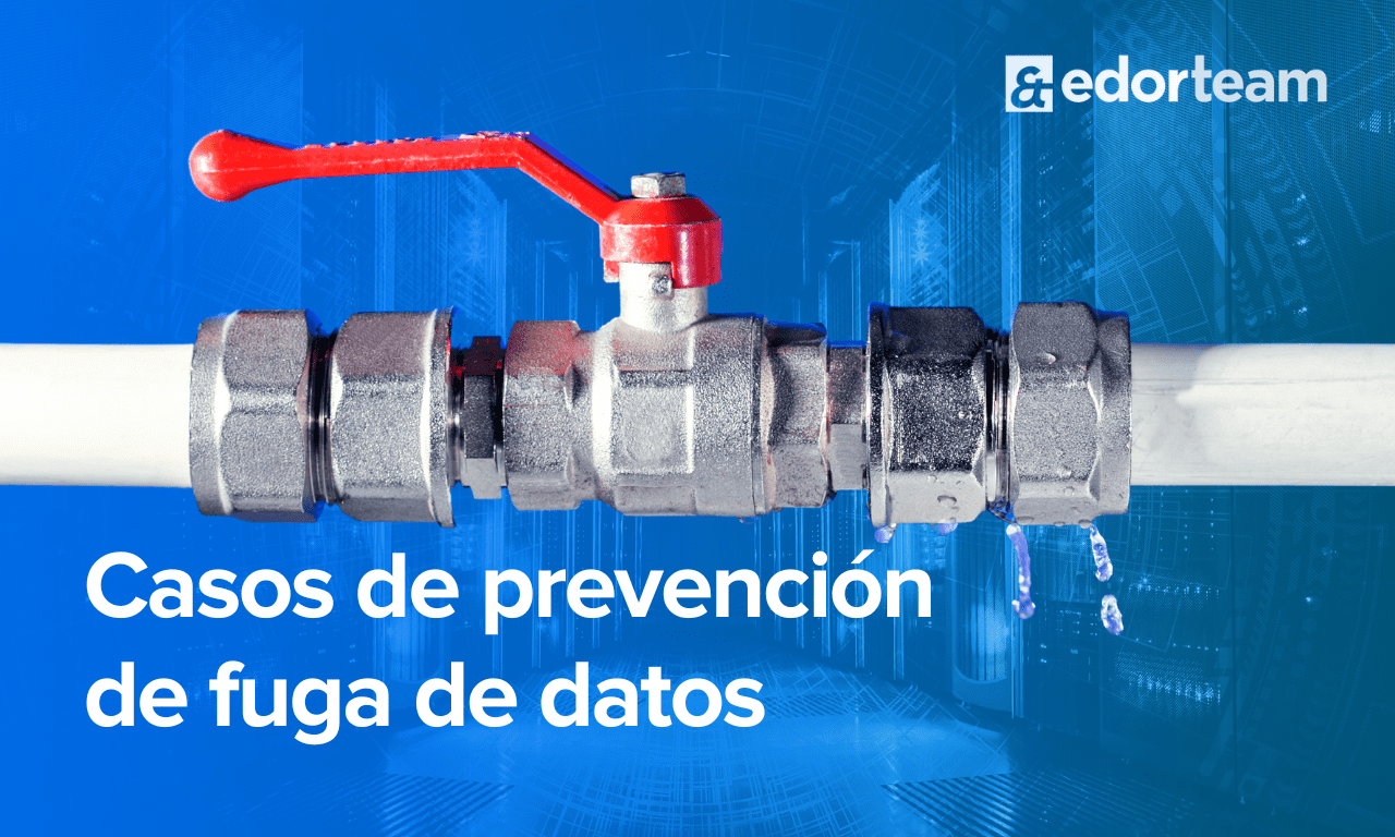 Casos prevención fuga de datos
