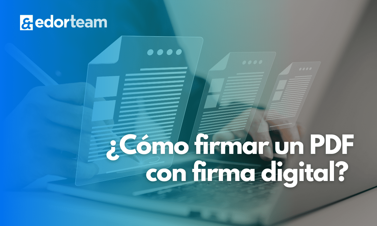 Descubre cómo firmar un PDF con firma digital.